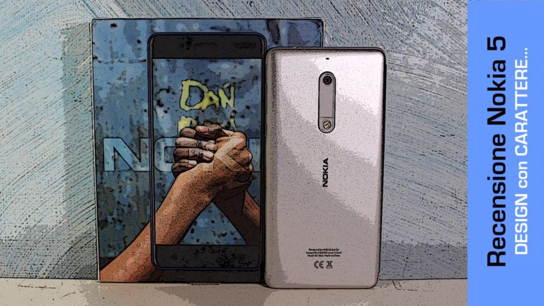 Recensione Nokia 5 – Design con CARATTERE