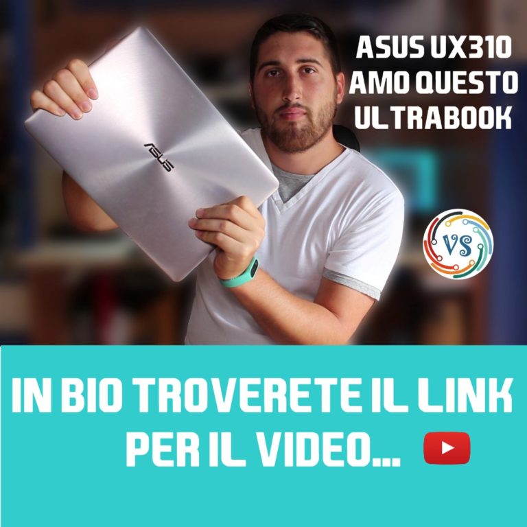 ASUS UX310 – L’ultrabook che AMO
