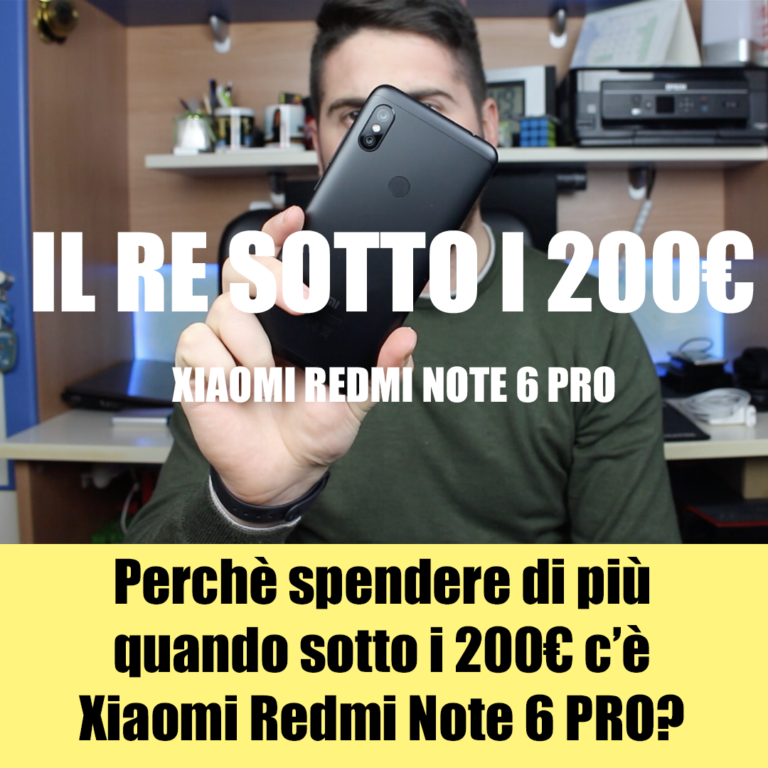 Il RE sotto i 200€ – Xiaomi Redmi Note 6 Pro